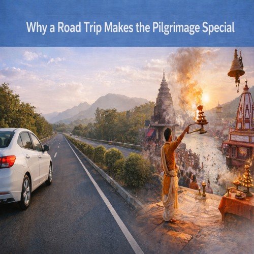 A composite image with a serene highway scene on the left, showing a white sedan driving through green landscapes towards distant mountains. On the right, a Hindu priest in saffron clothing performs Ganga Aarti on the riverbanks of Haridwar, with ancient temples and devotees gathered around, all bathed in the warm glow of the setting sun. The text at the top reads Why a Road Trip Makes the Pilgrimage Special.
