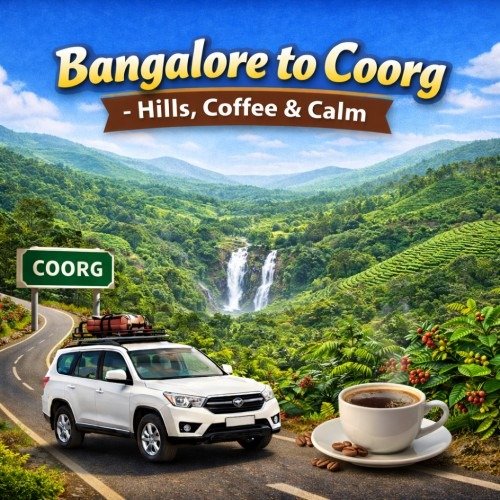 Square promotional travel graphic titled “Bangalore to Coorg – Hills, Coffee & Calm,” featuring a white SUV with rooftop luggage driving along a winding hill road. Lush green coffee plantations and rolling hills surround a tall waterfall in the background, with a green “COORG” road sign on the left and a steaming cup of coffee with beans in the foreground under a bright blue sky.