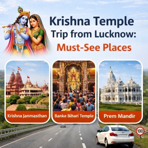A promotional image for a Krishna Temple trip from Lucknow, featuring Krishna and Radha, with images of Krishna Janmasthan, Banke Bihari Temple, and Prem Mandir, alongside a highway scene with a white sedan.